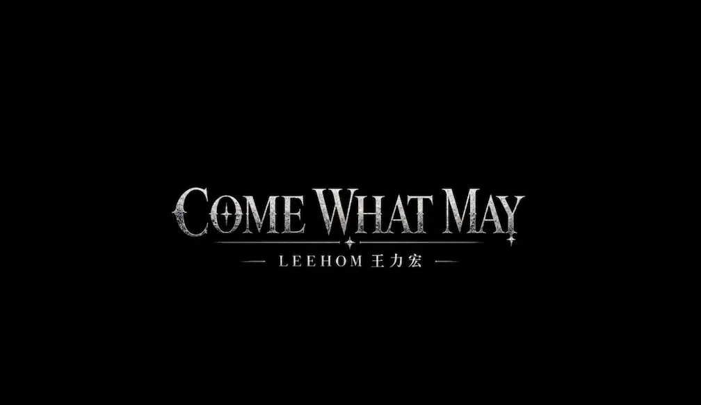 Leehom Shares Come What May Trailer as Gift for Fans